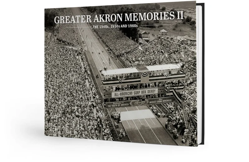 Greater Akron Memories II: The 1940s, 1950s and 1960s