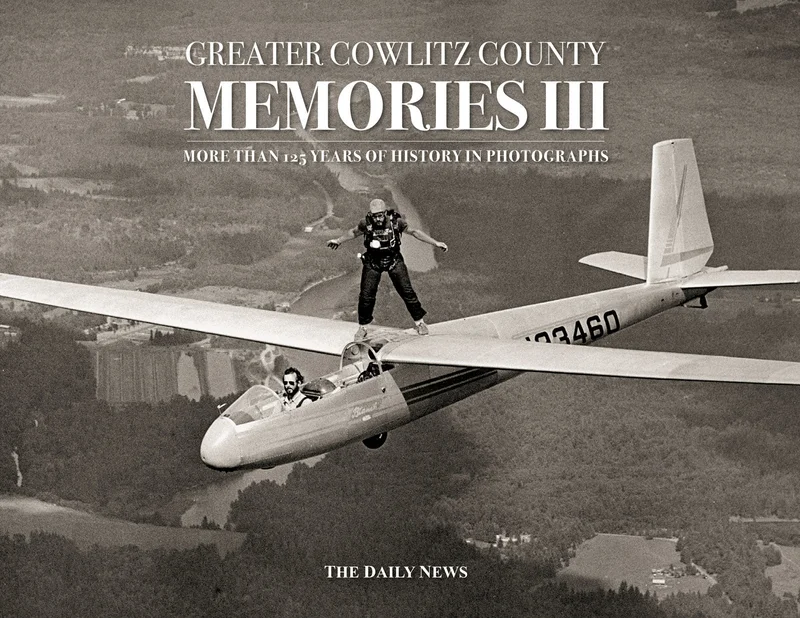 Greater Cowlitz County Memories III: More Than 125 Years of History in Photographs