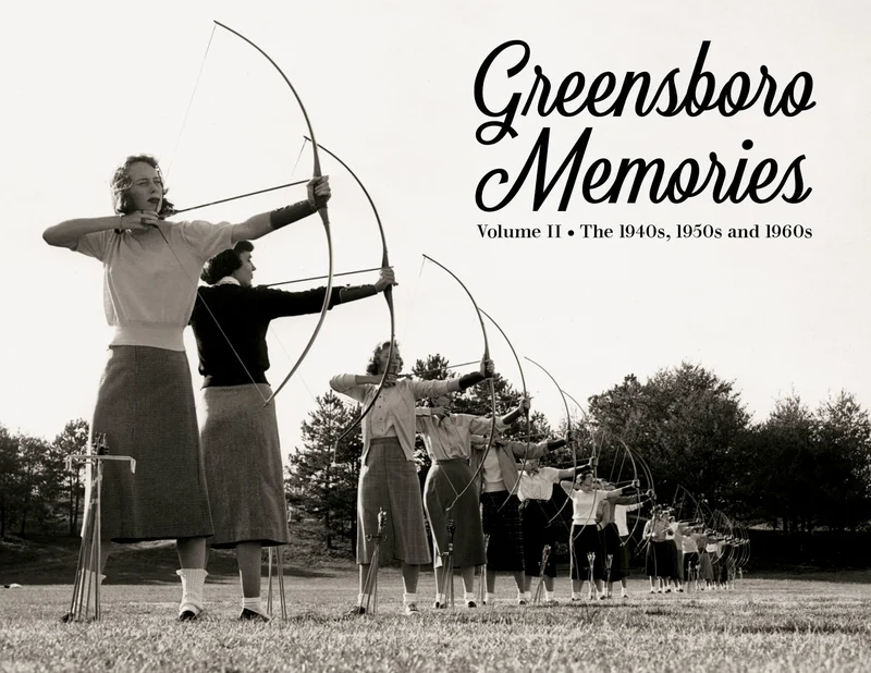 Greensboro Memories II: The 1940s, 1950s and 1960s