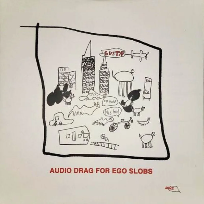 Gustaf - Audio Drag For Ego Slobs (Arrives in 4 Days)