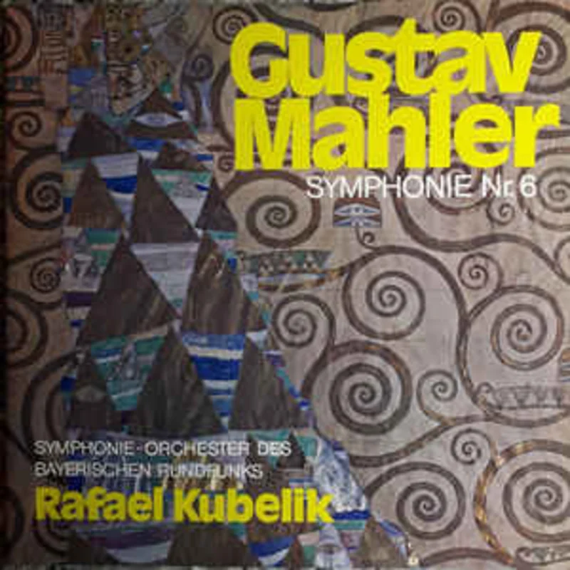 Gustav Mahler, Rafael Kubelik, Symphonie-Orchester Des Bayerischen Rundfunks  Symphonie Nr. 6