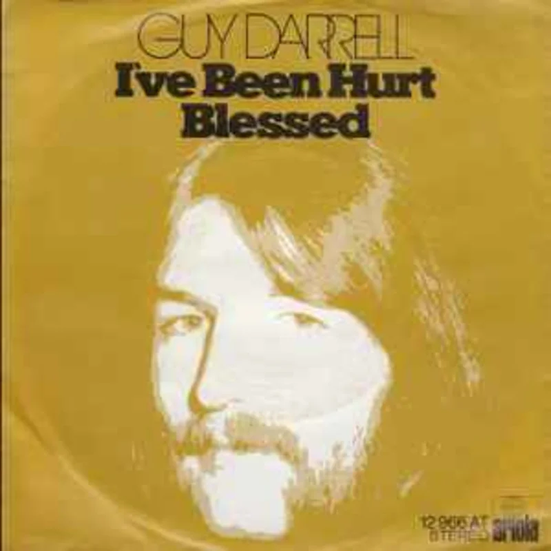 Guy Darrell  I've Been Hurt / Blessed  (1973)     7"
