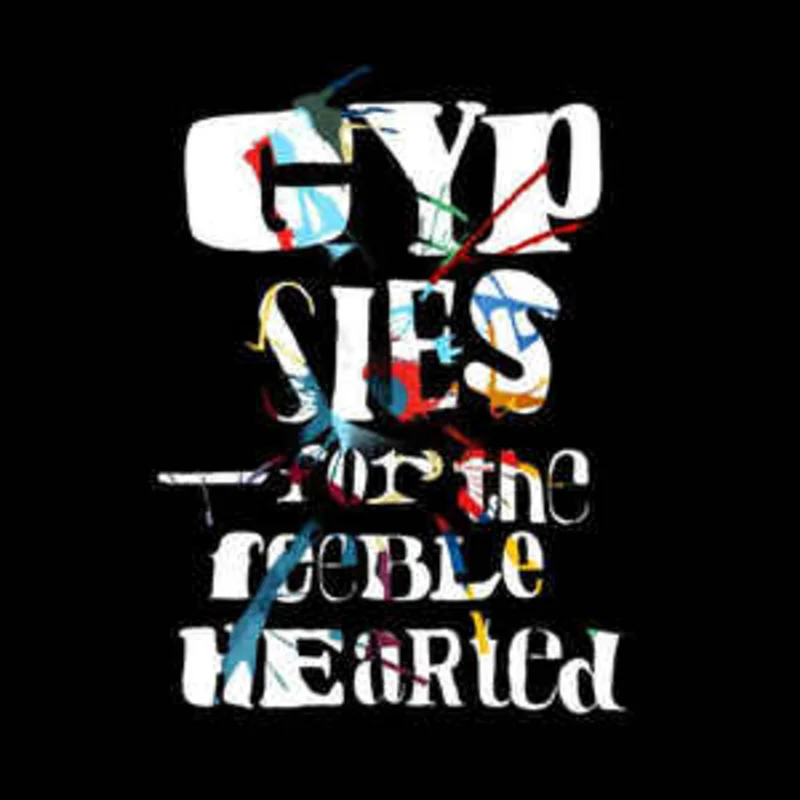 Gypsies  For The Feeble Hearted  (2009)     CD