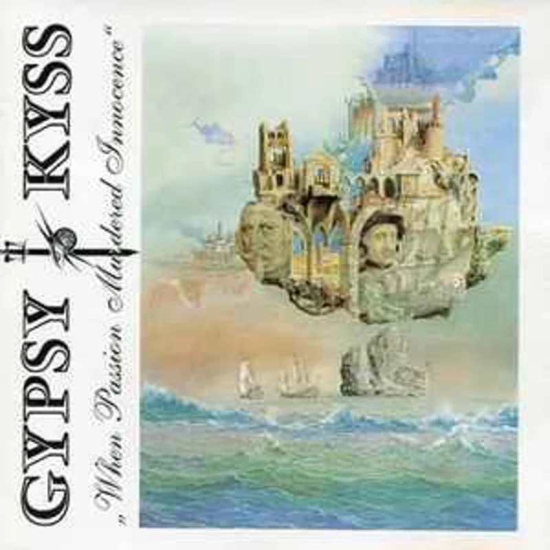 Gypsy Kyss  When Passion Murdered Innocence  (1990)     CD