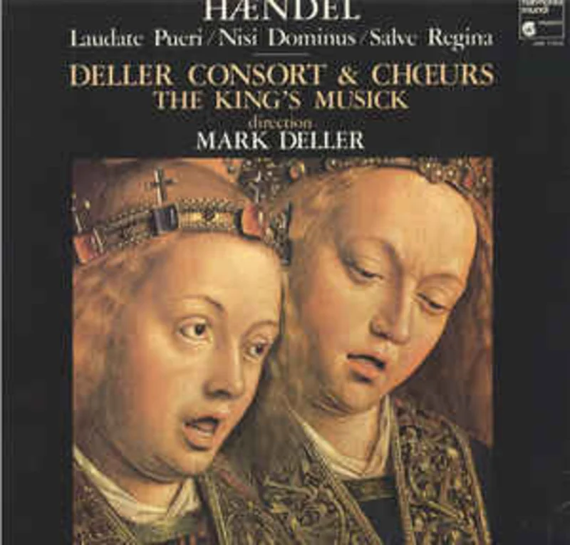 Haendel*, Deller Consort, Choeurs The King's Musick*, Roderick Skeaping, Rosemary Hardy, Honor Sheppard, Christopher Royall, Paul Elliott, Maurice Bevan  Laudate Pueri / Nisi Dominus / Salve Regina (1980)