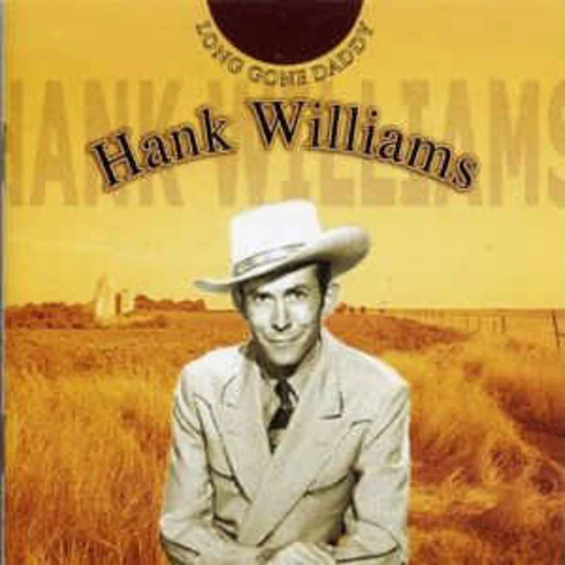 Hank Williams  Long Gone Daddy  (2002)