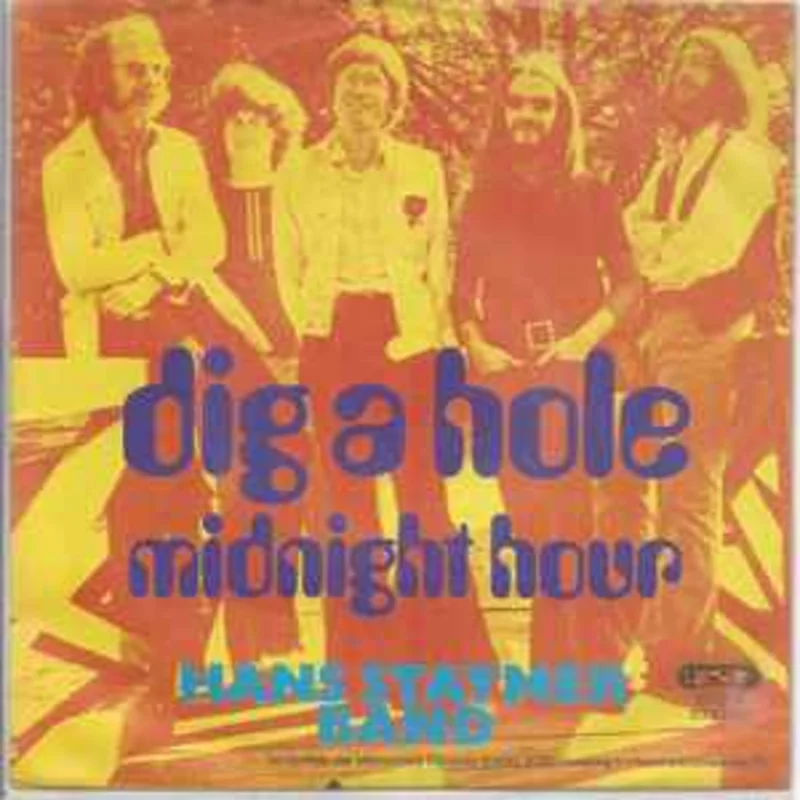 Hans Staymer Band*  Dig A Hole  (1972)     7"
