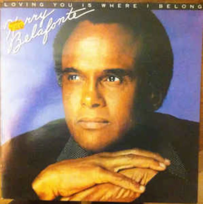 Harry Belafonte  Loving You Is Where I Belong  (1981)