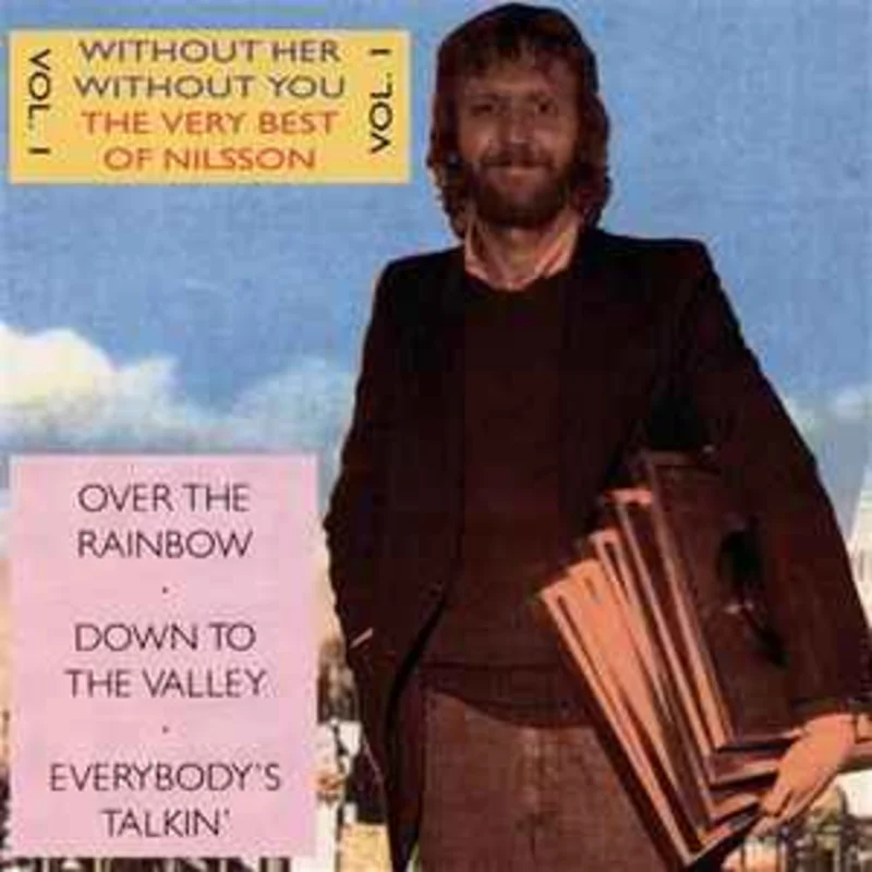 Harry Nilsson  Without Her - Without You - The Very Best Of Nilsson Vol. 1     CD