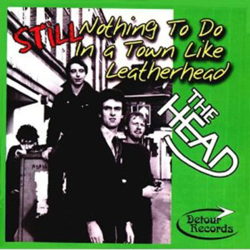 Head, The - Still Nothing To Do In A Town Like Leatherhead NEW CD