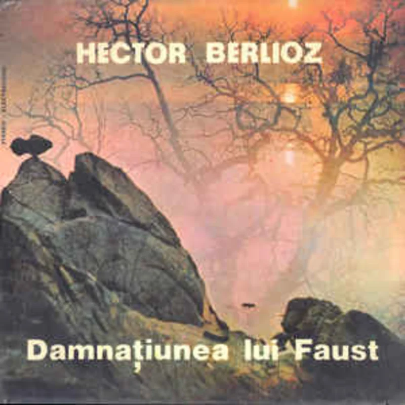 Hector Berlioz  Damnaiunea Lui Faust (Seleciuni) (1982)