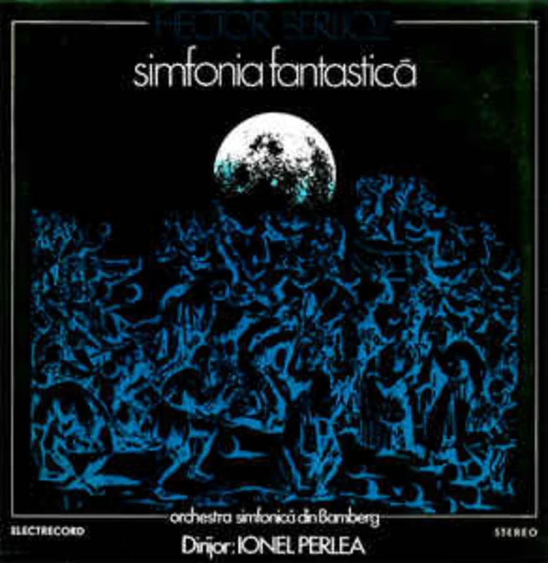 Hector Berlioz - Orchestra simfonic din Bamberg* Dirijor: Ionel Perlea*  Simfonia Fantastic (1980)