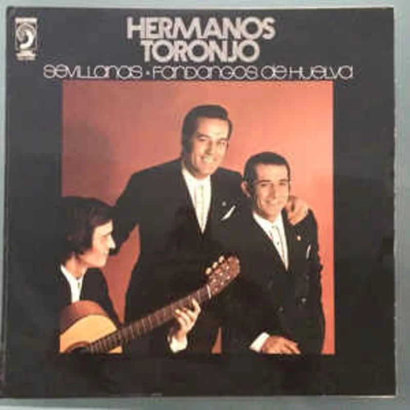 Hermanos Toronjo  Sevillanas - Fandangos De Huelva  (1972)