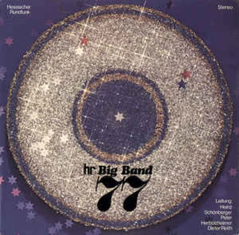 hr Big Band* , Leitung: Heinz Schnberger, Peter Herbolzheimer, Dieter Reith  hr Big Band 77  (1977)