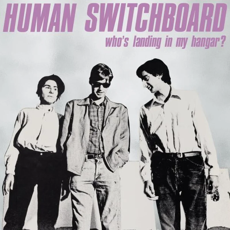 Human Switchboard - Who's Landing In My Hangar? NEW POST PUNK / GOTH LP