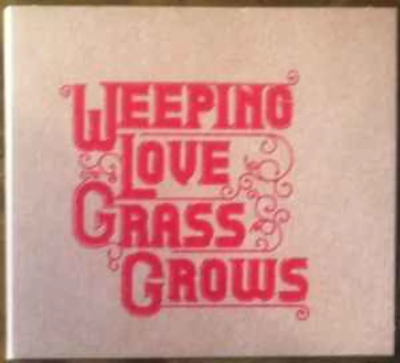 Hungerhoff & The Wild Roots  Weeping Love Grass Grows  (2013)     CD