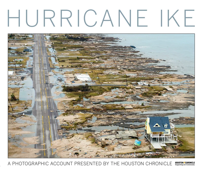 Hurricane Ike: A Photographic Account Presented by the Houston Chronicle
