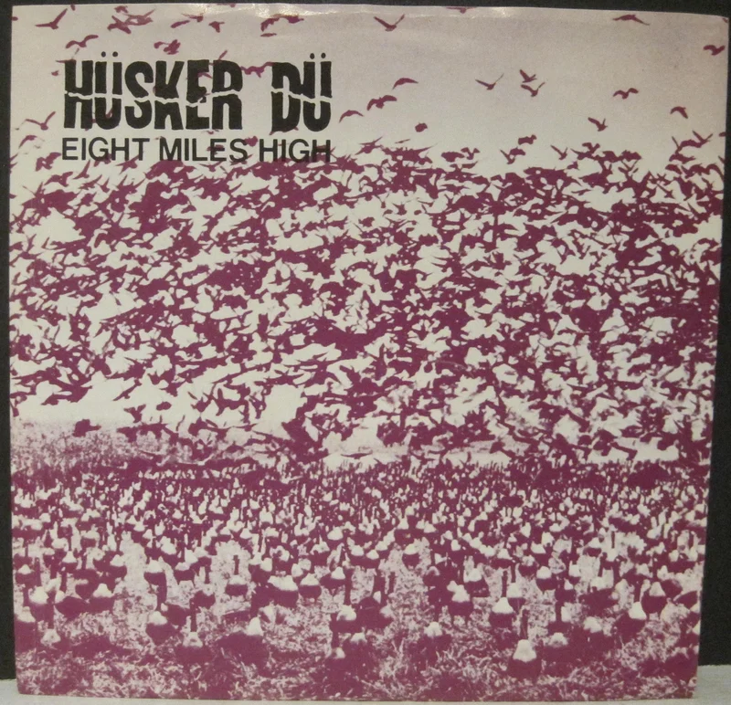 Husker Du - Eight Miles High b/w Masochism World  PS