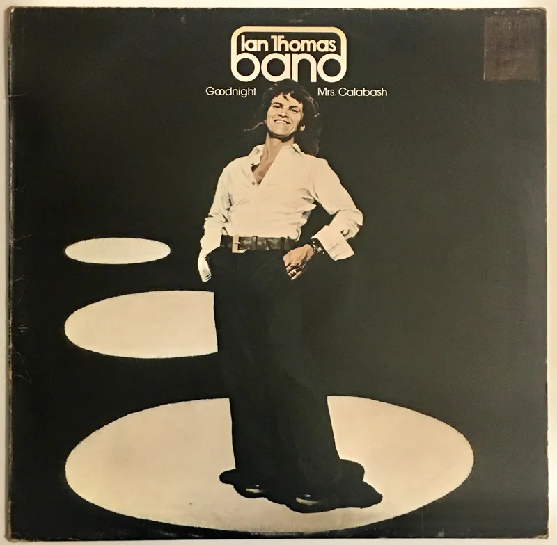 Ian Thomas Band - Goodnight Mrs Calabash Lp