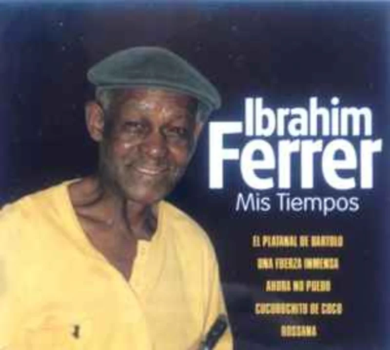 Ibrahim Ferrer  Mis Tiempos  (2004)     CD