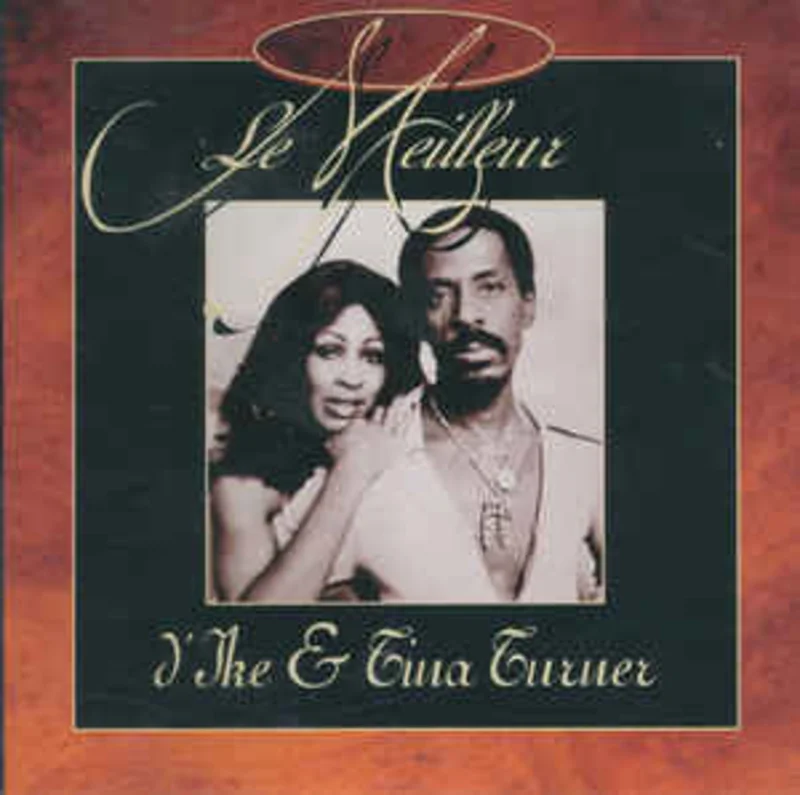 Ike & Tina Turner  Le Meilleur D'Ike & Tina Turner  (1994)