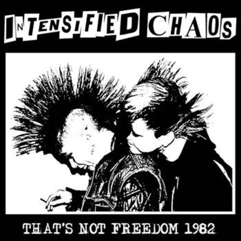 Intensified Chaos - That's not Freedom 1982 NEW LP