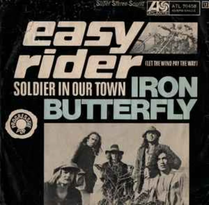 Iron Butterfly  Easy Rider (Let The Wind Pay The Way) / Soldier In Our Town  (1970)