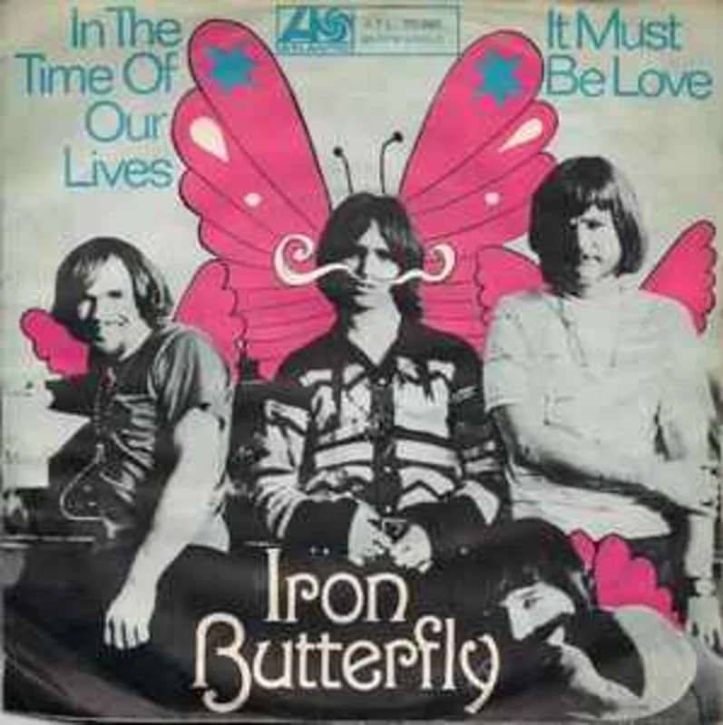 Iron Butterfly  In The Time Of Our Lives  (1969)     7"