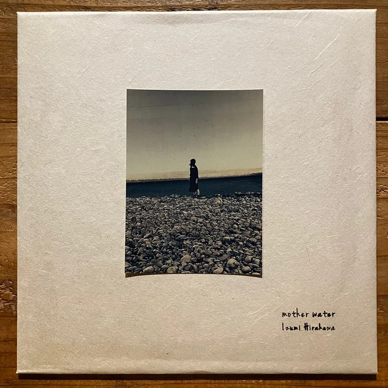 Izumi Hirakawa - Mother Water (10inch)