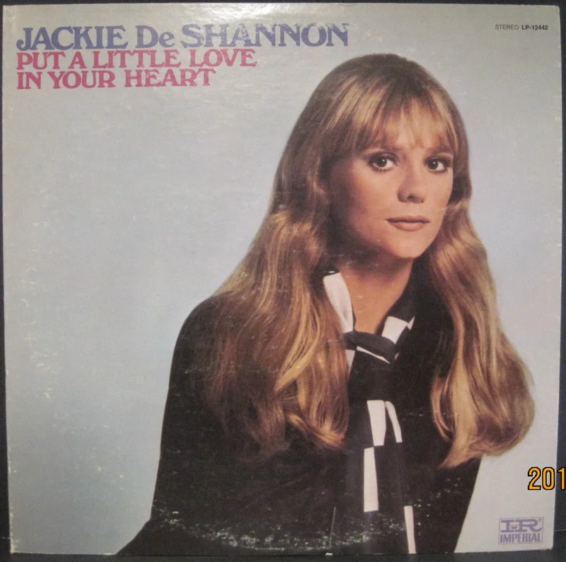 Jackie DeShannon "Put A Little Love In Your Heart"