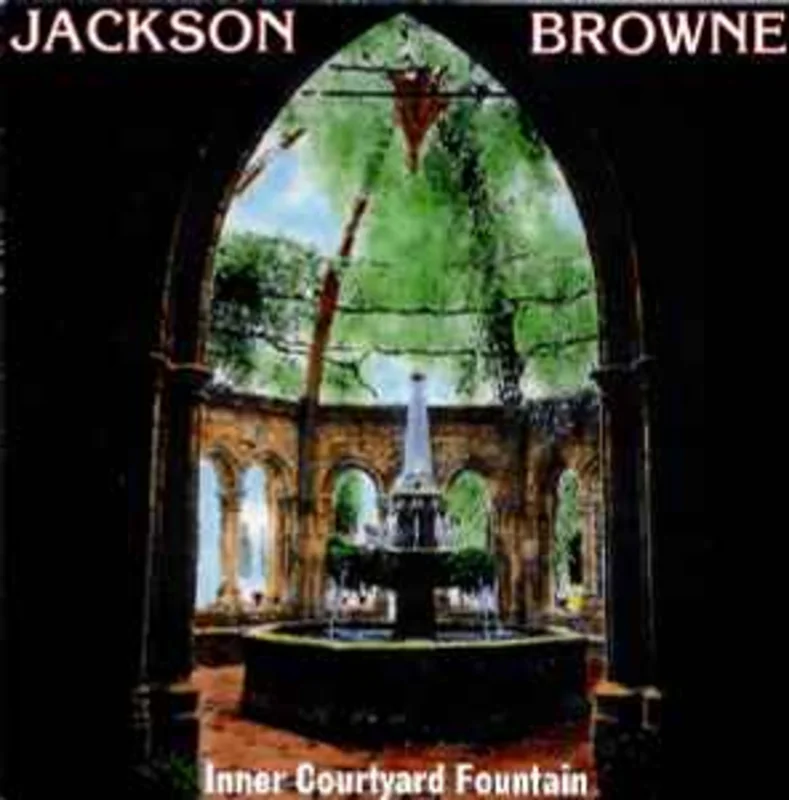Jackson Browne  Inner Courtyard Fountain     CD