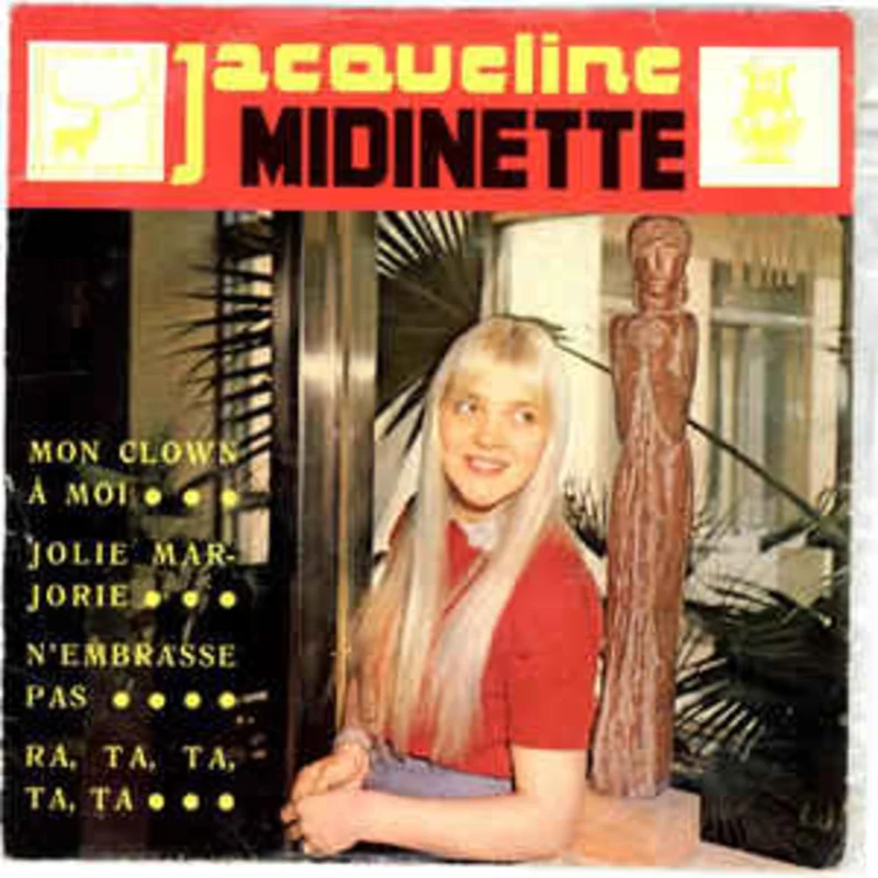 Jacqueline Midinette  Mon Clown  Moi / Jolie Marjorie / N'Embrasse Pas / Ra, Ta, Ta, Ta, Ta (1969)
