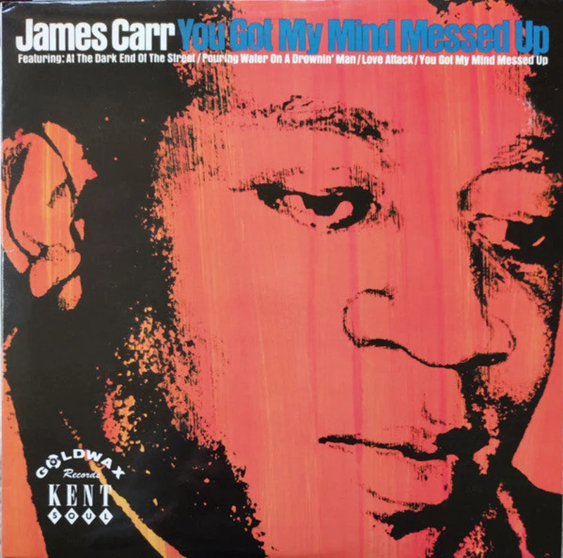James Carr - You Got My Mind Messed Up (Arrives in 21 Days)