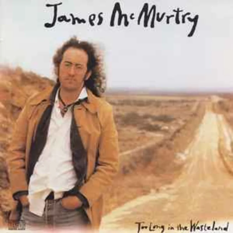 James McMurtry  Too Long In The Wasteland  (1989)     CD