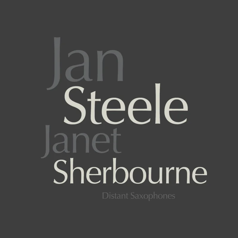 Jan Steele And Janet Sherbourne - Distant Saxophones