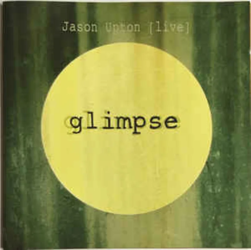 Jason Upton  Glimpse (Live) (2012)     CD