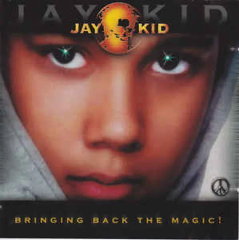 Jay-Kid  Bringing Back The Magic!  (2003)     CD