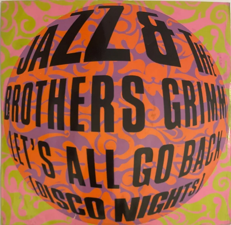 Jazz & The Brothers Grimm  Let's All Go Back (Disco Nights) 12" Single