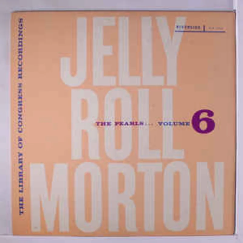Jelly Roll Morton  The Library Of Congress Recordings Volume 6 : The Pearls