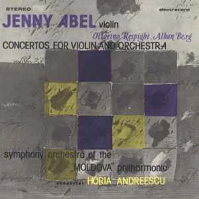 Jenny Abel , Violin - Ottorino Respighi, Alban Berg - Symphony Orchestra Of The Moldova Philharmonic* , Conductor Horia Andreescu  Concertos For Violin And Orchestra  (1985)