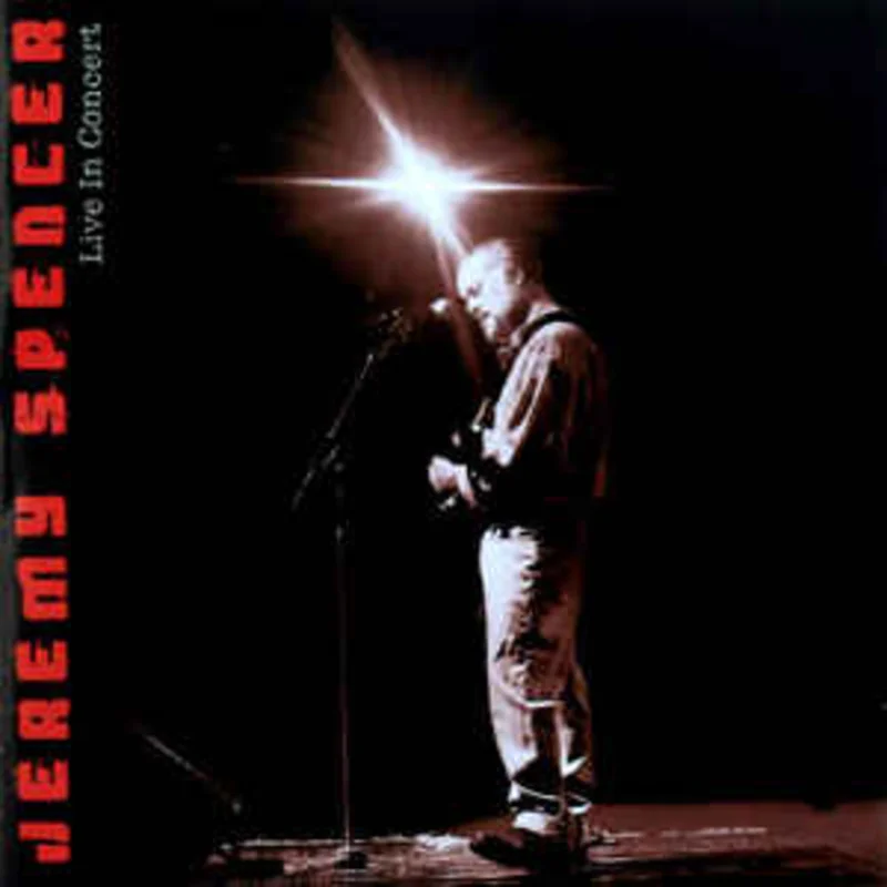 Jeremy Spencer  Live In Concert  (2006)
