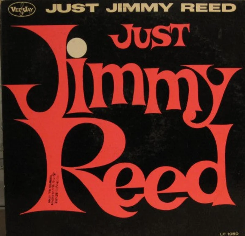 Jimmy Reed - Just Jimmy Reed