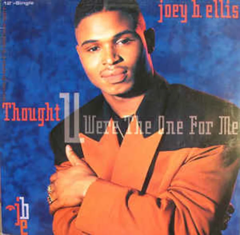 Joey B. Ellis  Thought You Were The One For Me  (1991)