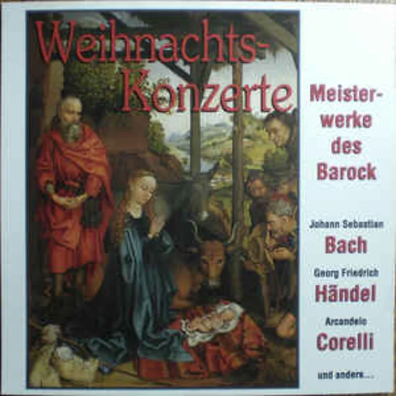 Johann Sebastian Bach, Georg Friedrich Hndel, Arcandelo Corelli*  Berhmte Weihnachts-Konzerte (Meisterwerke Des Barock)  (1993)