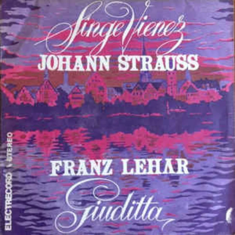 Johann Strauss* / Franz Lehar*  Snge Vienez / Giuditta