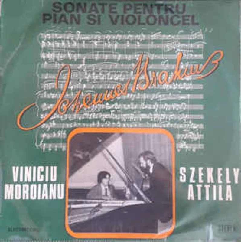 Johannes Brahms - Viniciu Moroianu, Szekely Attila*  Sonate Pentru Pian i Violoncel (1983)