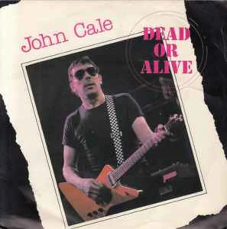 John Cale  Dead Or Alive  (1981)     7"