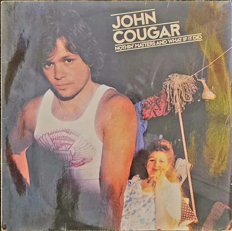 John Cougar - Nothin' Matters And What If It Did Lp