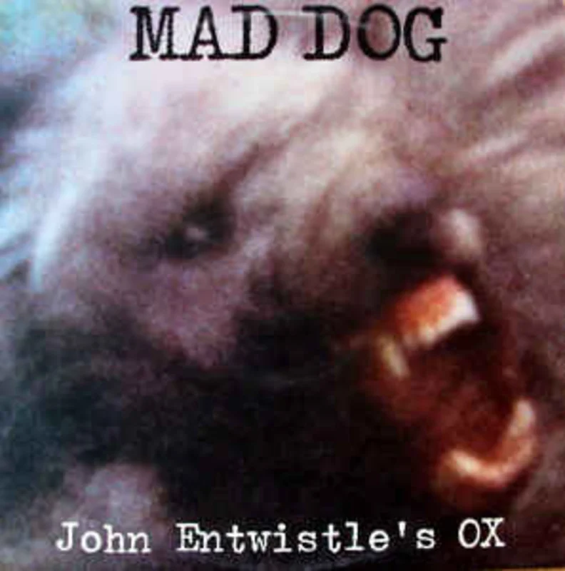 John Entwistle's Ox  Mad Dog  (1975)