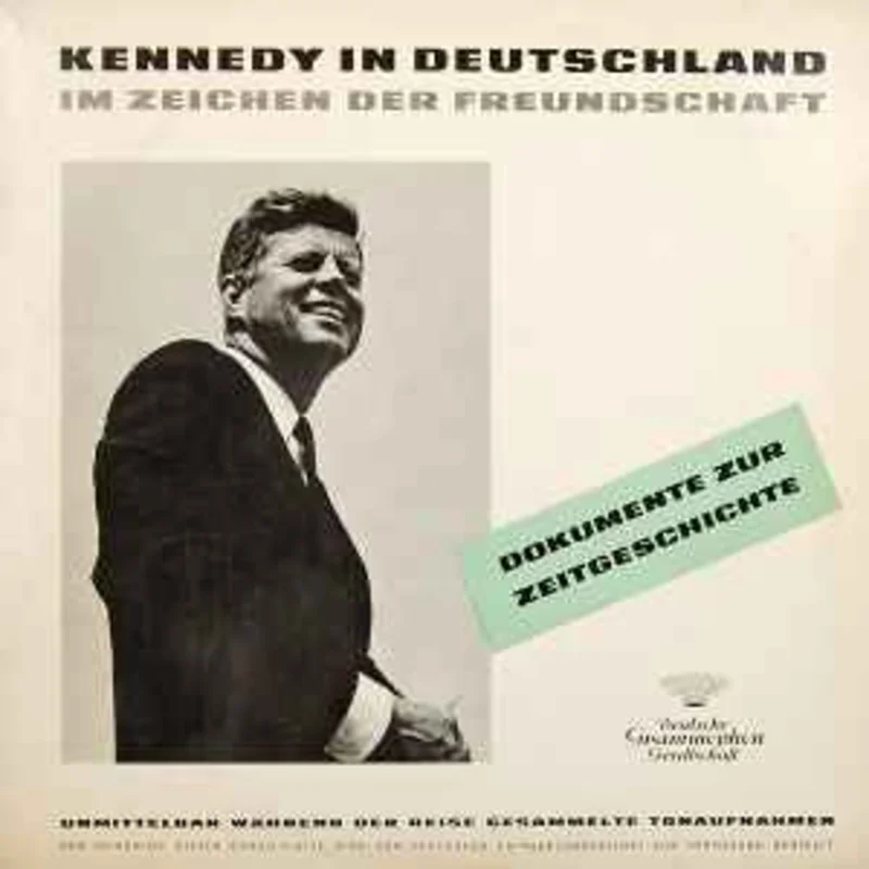 John F. Kennedy  Kennedy In Deutschland - Im Zeichen Der Freundschaft  (1963)